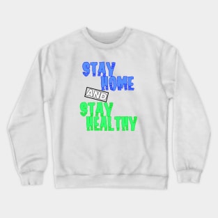 stay home and stay healthy Crewneck Sweatshirt